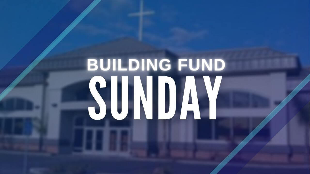 Building Fund Sunday Family Community Church North Highlands, CA