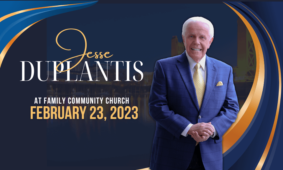 Guest Speaker Reverend Jesse Duplantis Family Community Church